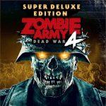 Zombie Army 4 : Dead War – Super Deluxe Edition
